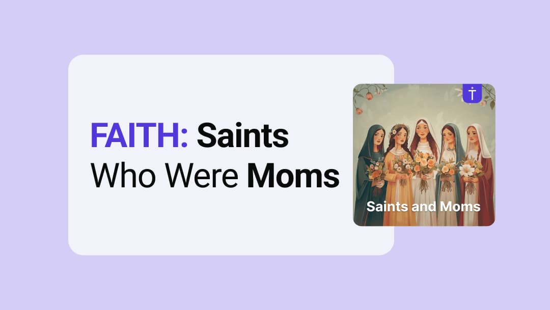 FAITH: Saints Who Were Moms