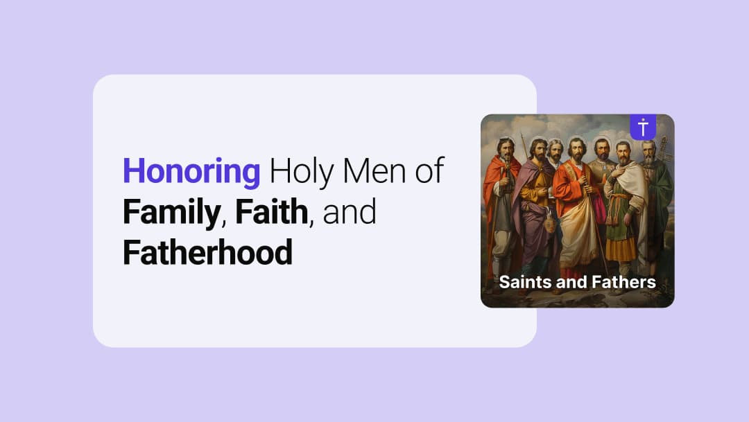 Honoring Holy Men of Family, Faith, and Fatherhood