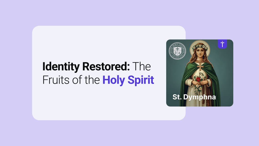Identity Restored: The Fruits of the Holy Spirit