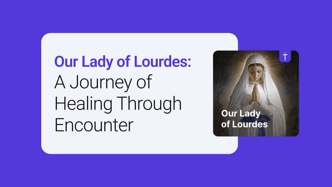 Our Lady of Lourdes: A Journey of Healing Through Encounter