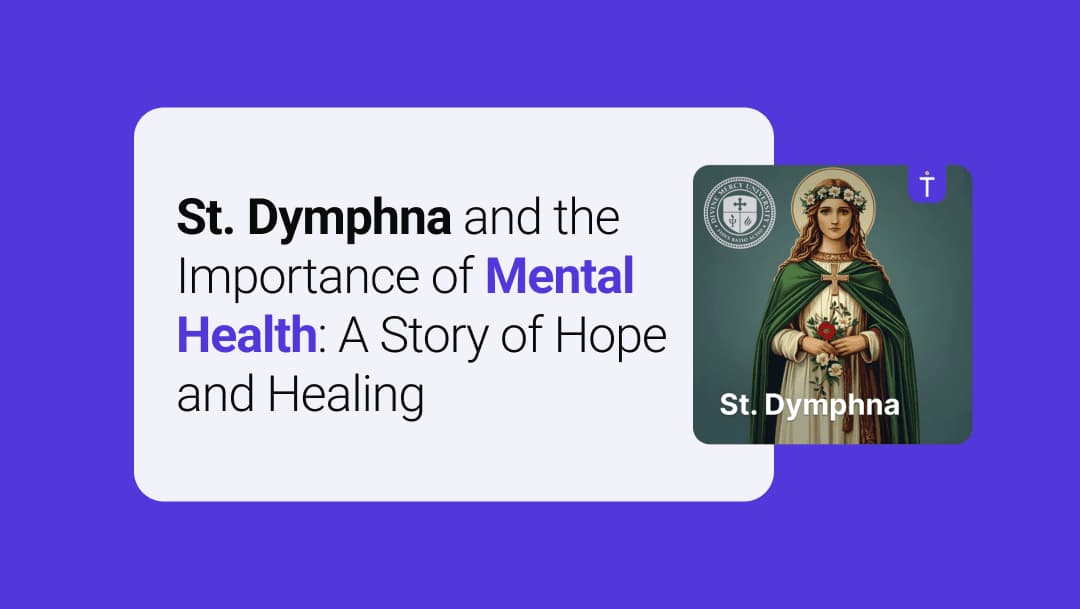 St. Dymphna and the Importance of Mental Health: A Story of Hope and Healing